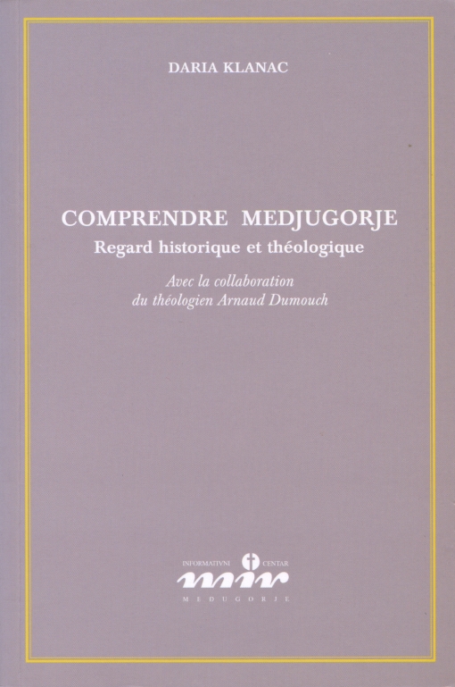 Daria Klanac, Comprendre Medjugorje : Regard historique et théologique. Page couverture.